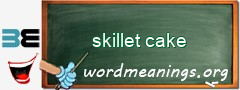 WordMeaning blackboard for skillet cake